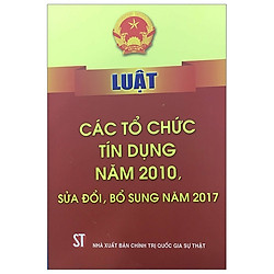 Luật Các Tổ Chức Tín Dụng 2010 (Sửa Đổi, Bổ Sung Năm 2017)