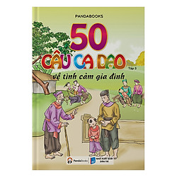 50 Câu Ca Dao Về Tình Cảm Gia Đình – Tập 3