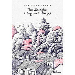 cuốn sách đầy những giằng xé mãnh liệt giữa gặp gỡ và chia ly: Tôi vẫn nghe tiếng em thầm