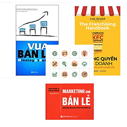 Combo Sách Kinh Doanh Bán Lẻ:  Vua Bán Lẻ + Marketing Cho Bán Lẻ + Nhượng Quyền Kinh Doan