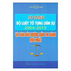 So Sánh Bộ Luật Tố Tụng Dân Sự 2004 – 2015 Và Các Văn Bản Hướng Dẫn Thi Hành Mới Nhất