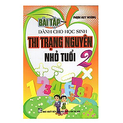 Bài Tập Dành Cho Học Sinh Thi Trạng Nguyên Nhỏ Tuổi 2