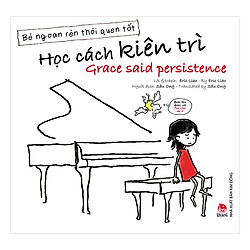 Bé Ngoan Rèn Thói Quen Tốt – Học Cách Kiên Trì – Grace Said Persistence
