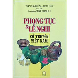 Phong Tục & Lễ Nghi Cổ Truyền Việt Nam