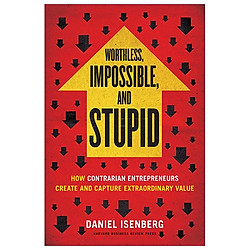 Worthless, Impossible and Stupid