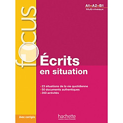 FOCUS : Écrits en situations + corrigés