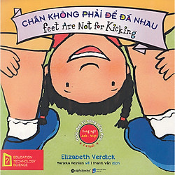 Giáo Dục Kỹ Năng Sống Đẹp: Chân Không Phải Để Đá Nhau – Feet Are Not For Kicking ( Tặng K