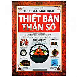 Tượng Số Kinh Dịch – Thiết Bản Thần Số (Cẩm Nang Dự Trắc Tối Linh)