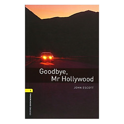 Oxford Bookworms Library (3 Ed.) 1: Goodbye, Mr Hollywood
