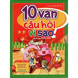 10 Vạn Câu Hỏi Vì Sao – Tập 2 (Hộp) tặng cuốn truyện song ngữ bất kì