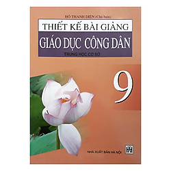 Thiết Kế Bài Giảng Giáo Dục Công Dân Trung Học Cơ Sở 9