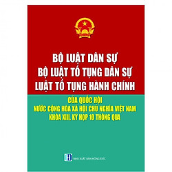 Bộ Luật Dân Sự – Bộ Luật Tố Tụng Dân Sự – Luật Tố Tụng Hành Chính Của Quốc Hội Nước Cộng Hòa Xã Hội Chủ Nghĩa Việt Nam Khóa XIII, Kỳ Họp 10 Thông Qua