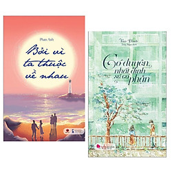 Combo 2 Cuốn Tiểu Thuyết Lãng Mạn Hay: Bởi Vì Ta Thuộc Về Nhau ( Tái Bản ) + Có Duyên Nhấ