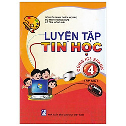 Luyện Tập Tin Học 4 – Tập 1 (Cùng IC3 Spark)