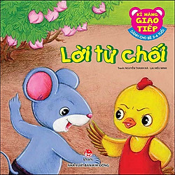 Kĩ Năng Giao Tiếp – Dành Cho Bé 2-6 Tuổi – Lời Từ Chối (Tái Bản 2018)
