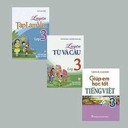 Combo 3 Cuốn Luyện Từ Và Câu + Luyện Tập Làm Văn + Giúp Em Học Tốt Tiếng Việt Lớp 3</span