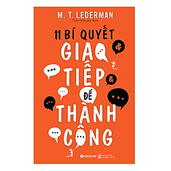 11 Bí Quyết Giao Tiếp Để Thành Công (Tái Bản 2018)