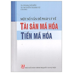 Một Số Vấn Đề Pháp Lý Về Tài Sản Mã Hóa, Tiền Mã Hóa