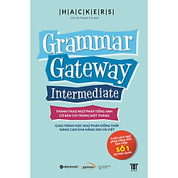 Grammar Gateway Intermediate – Thành Thạo Ngữ Pháp Tiếng Anh Cơ Bản Chỉ Trong Một Tháng (