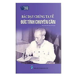 Bác Dạy Chúng Ta Về Đức Tính Chuyên Cần