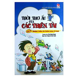 Thời Thơ Ấu Của Các Thiên Tài – Tập 5: Những Thiên Tài Thông Minh Từ Nhỏ (Tái Bản 2017)