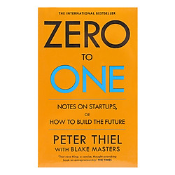 Zero To One: Notes On Start Ups, Or How To Build The Future