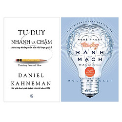 Combo Nghệ Thuật Tư Duy Rành Mạch + Tư Duy Nhanh Và Chậm