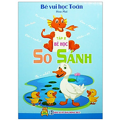 Bé Vui Học Toán Tập 2 – Bé Học So Sánh