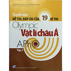 Tuyển tập Đề thi, Đáp án của 19 kì thi Olympic Vật lí châu Á Tập 2 (tặng kèm 1 bookmark như hình)