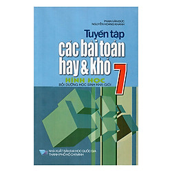 Tuyển Tập Các Bài Toán Hay Và Khó Hình Học Lớp 7