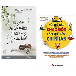 Combo Tư Duy – Kỹ Năng Sống : Nóng Giận Là Bản Năng Tĩnh Lặng Là Bản Lĩnh + Nói Thế Nào Đ