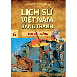 Lịch Sử Việt Nam Bằng Tranh – Tập 06 – Hai Bà Trưng