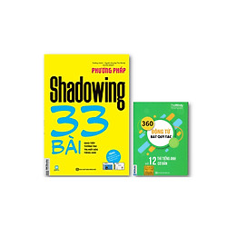 Phương pháp Shadowing – 33 bài giao tiếp tương tác trị mất gốc tiếng Anh ( tặng kèm 360 đ