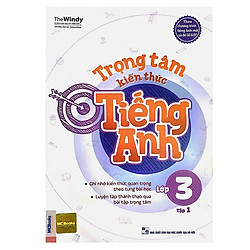 Trọng Tâm Kiến Thức Tiếng Anh Lớp 3 – Tập 1