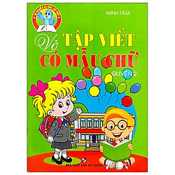Bé Chuẩn Bị Vào Lớp Một – Vở Tập Viết Có Mẫu Chữ Quyển 2