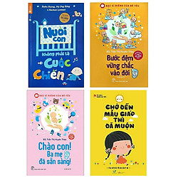 Combo 4 cuốn : Chào Con! Ba Mẹ Đã Sẵn Sàng + Bước Đệm Vững Chắc Vào Đời + Nuôi Con Không