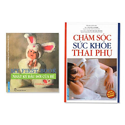 Combo 2 cuốn: Chăm Sóc Sức Khỏe Thai Phụ, Nhật Ký Đầu Đời Của Bé (My First Book)