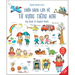 Cuốn Sách Lớn Về Từ Vựng Tiếng Anh – Big Book Of English Words