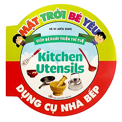 Mặt Trời Bé Yêu – Dụng Cụ Nhà Bếp – Kitchen Utensils