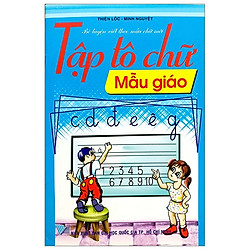 Bé Luyện Viết Theo Mẫu Chữ Mới – Tập Tô Chữ – Mẫu Giáo