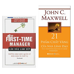 Combo Sách Kỹ Năng Làm Việc Hay : Lần Đầu Làm Sếp + 21 Phẩm Chất Vàng Của Nhà Lãnh Đạo (