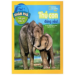 Khám Phá Thế Giới Diệu Kì – Thú Con Đáng Yêu