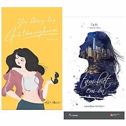 Combo 2 Cuốn Sách Văn Học Hấp Dẫn : Yêu Không Lụy, Giữ Tôn Nghiêm + Tạm Biệt Em Ổn!- Good