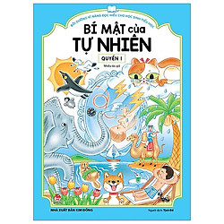 Bồi Dưỡng Kĩ Năng Đọc Hiểu Cho Học Sinh Tiểu Học – Bí Mật Của Tự Nhiên – Quyển 1 (Tái Bản