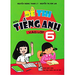 Đề Thi Môn Tiếng Anh Vào Lớp 6