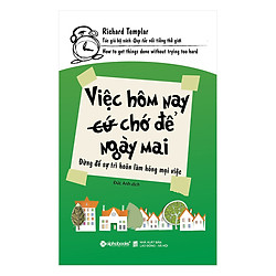 Việc Hôm Nay Chớ Để Ngày Mai (Tái Bản 2018)