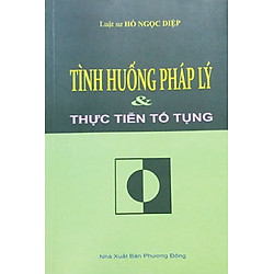 Tình Huống Pháp Lý Và Thực Tiễn Tố Tụng