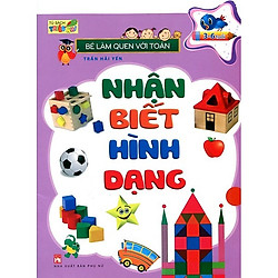 Bé Làm Quen Với Toán – Nhận Biết Hình Dạng (Tái Bản)