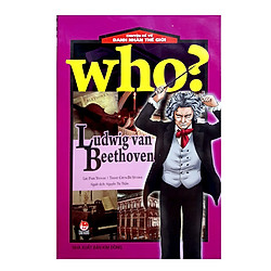Chuyện Kể Về Danh Nhân Thế Giới – Ludwig van Beethoven (Tái Bản 2016)