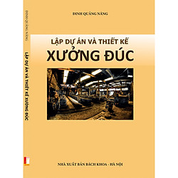 Lập dự án và thiết kế xưởng đúc